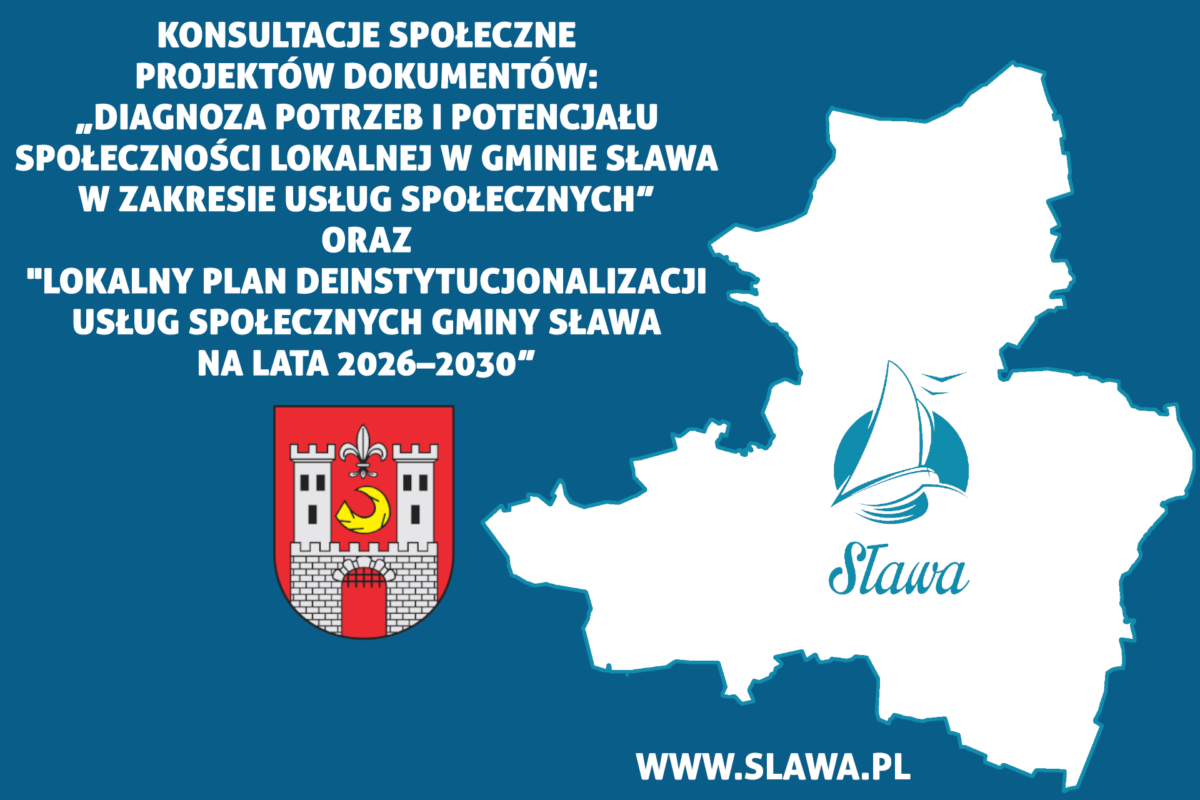 Plansza ops Ogłoszenie o konsultacjach społecznych projektów dokumentów „DIAGNOZA POTRZEB I POTENCJAŁU SPOŁECZNOŚCI LOKALNEJ W GMINIE SŁAWA W ZAKRESIE USŁUG SPOŁECZNYCH” ORAZ „LOKALNY PLAN DEINSTYTUCJONALIZACJI USŁUG SPOŁECZNYCH GMINY SŁAWA NA LATA 2026–2030”
